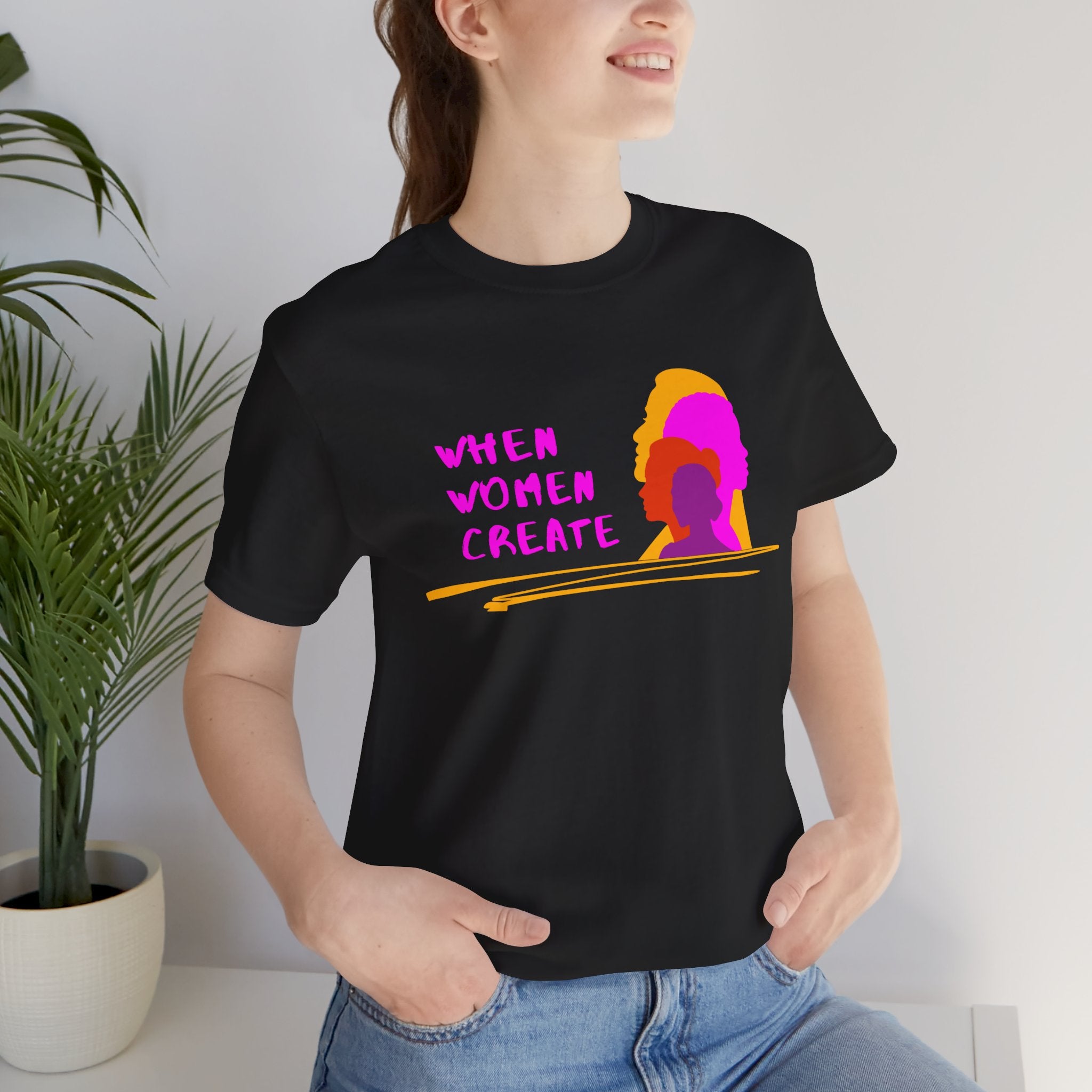 When Women Create Tee (Redeem with $100 Donation)