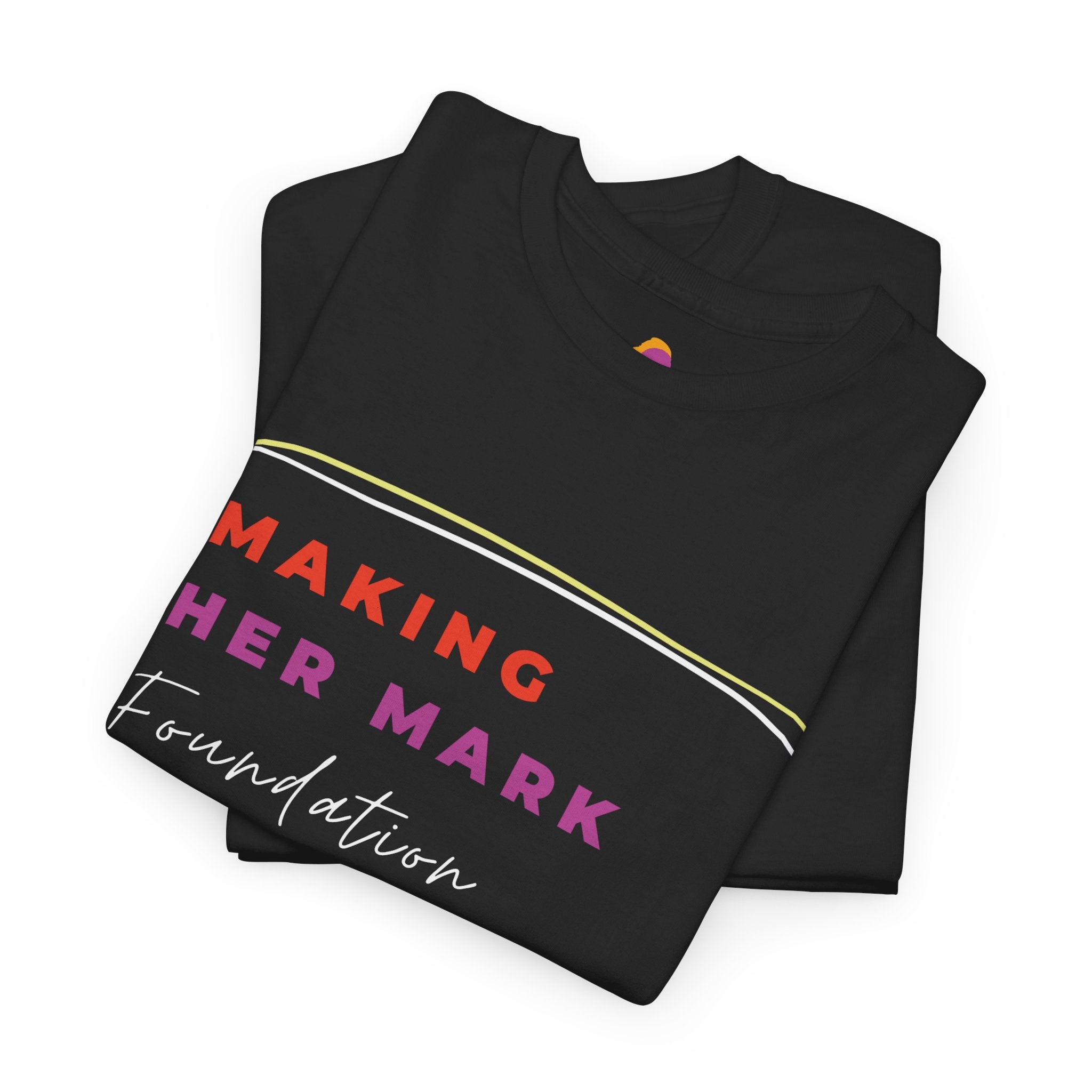 Unisex Making Her Mark Foundation Cotton Tee (Redeem with $75 Donation)