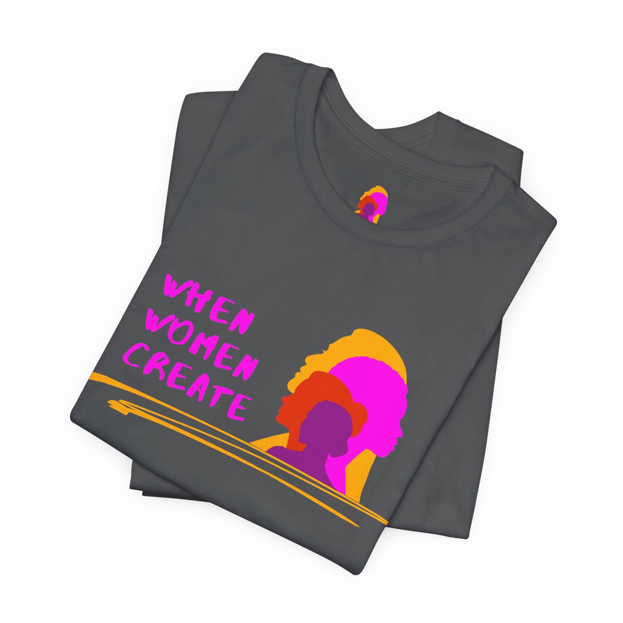 When Women Create Tee (Redeem with $100 Donation)
