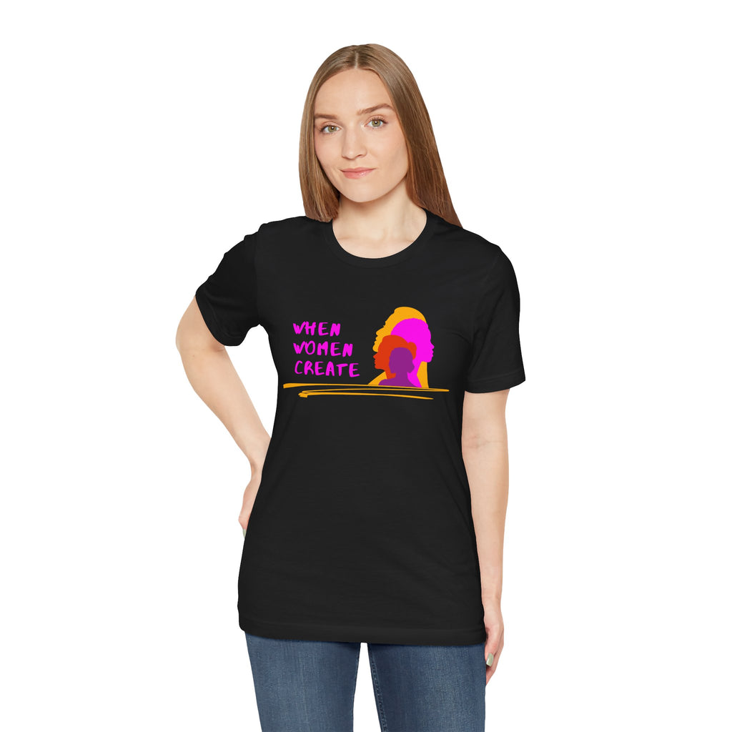When Women Create Tee (Redeem with $100 Donation)