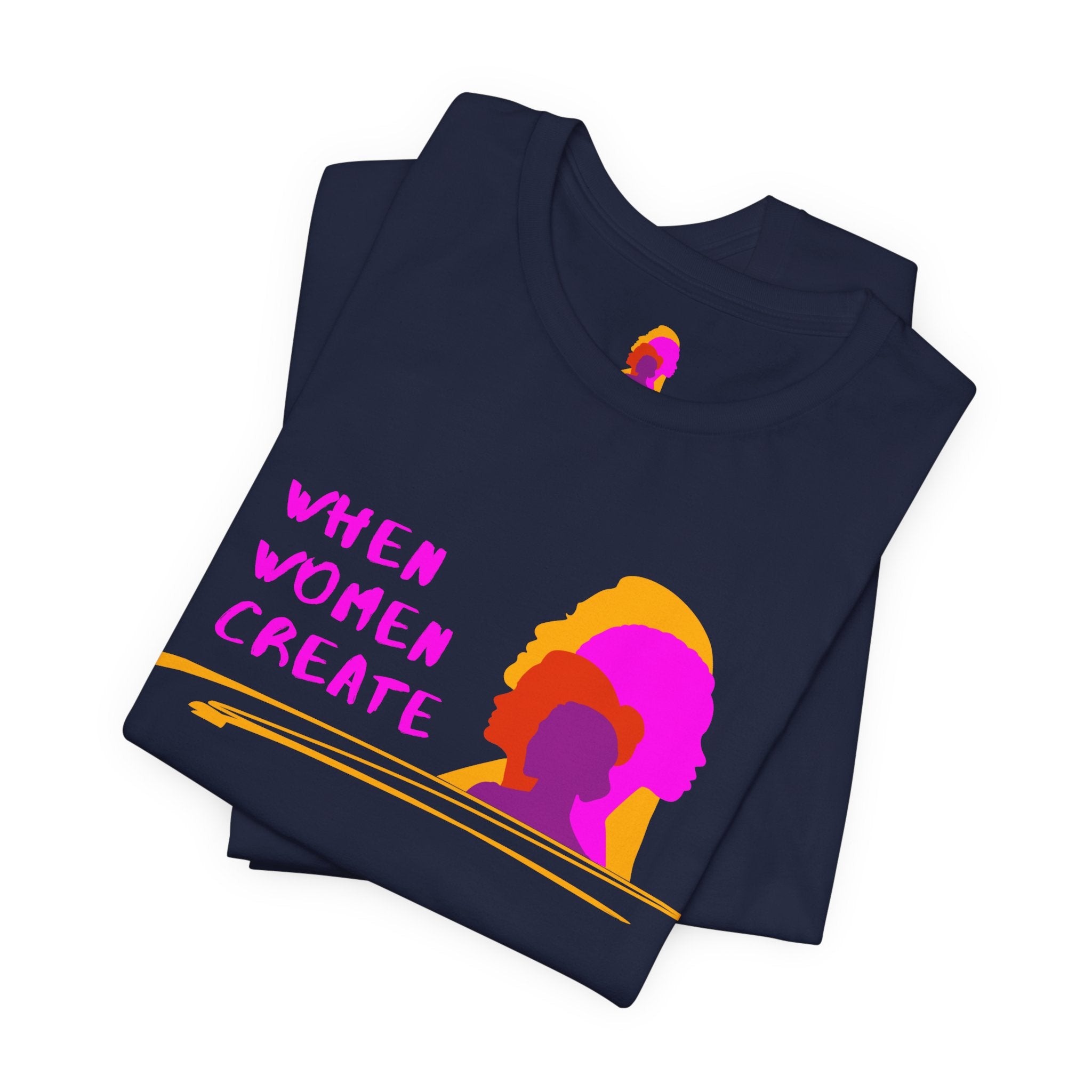 When Women Create Tee (Redeem with $100 Donation)